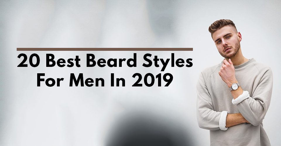 20 Viral Beard Styles Trends For Men To Copy In 2020